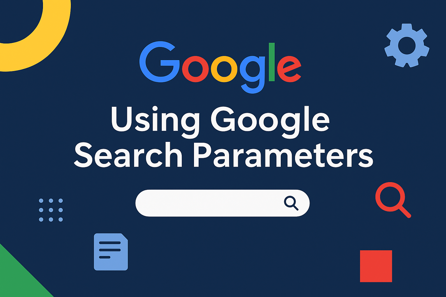 Google Search parameter guide